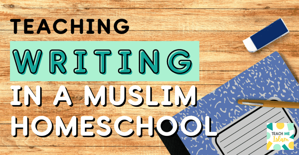 Teaching Writing in a Muslim Homeschool