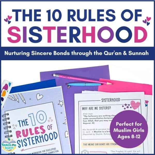 The 10 Rules of Sisterhood workbook for Muslim girls ages 8-12 with Islamic friendship rules.