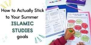 Tips for planning a summer islamic studies routine for kids