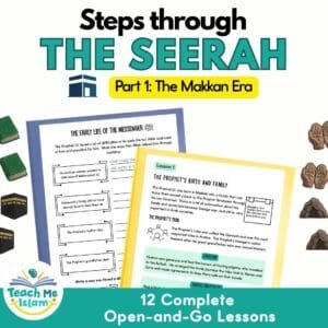 Steps Through the Seerah: Part One — The Makkan Period (Complete Curriculum Unit & Worksheets)
