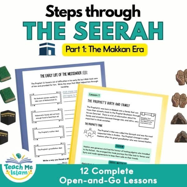 Steps Through the Seerah: Part One — The Makkan Period (Complete Curriculum Unit & Worksheets)